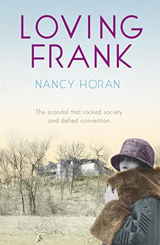 Imagen de archivo de Loving Frank: A Novel. Nancy Horan a la venta por ThriftBooks-Dallas