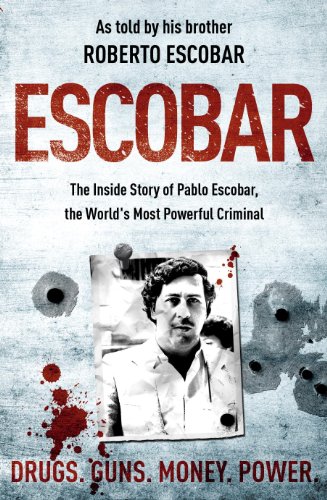 Imagen de archivo de Escobar: The Inside Story of Pablo Escobar, the World's Most Powerful Criminal a la venta por Once Upon A Time Books