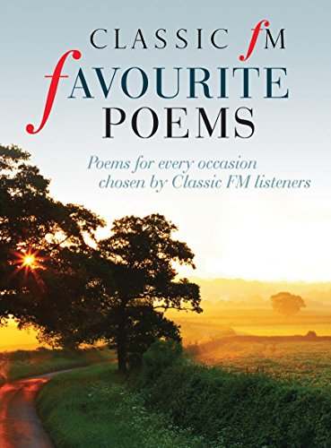 Stock image for Classic FM Favourite Poems : Poems for Every Occasion Chosen by Classic FM Listeners for sale by Better World Books Ltd