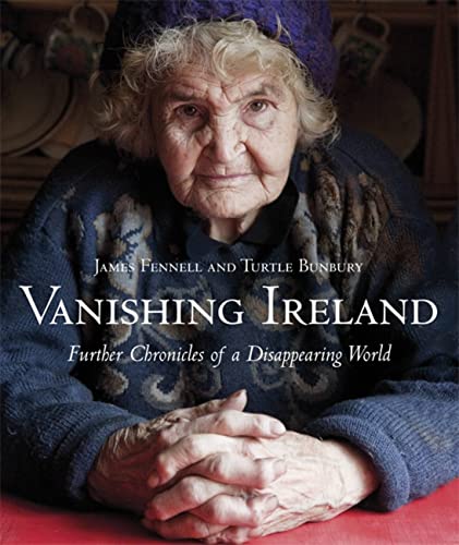 

Vanishing Ireland: Further Chronicles of a Disappearing World [first edition]