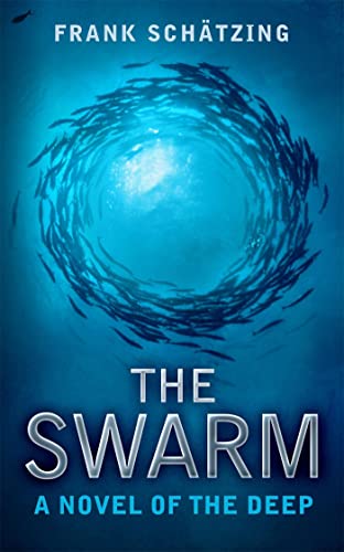 9780340920756: The Swarm: A Novel of the Deep
