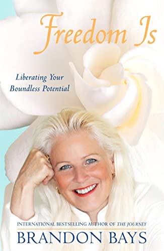 Stock image for Freedom Is : Liberating Your Boundless Potential for sale by Better World Books