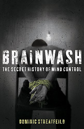 Stock image for Brainwash: The Secret History of Mind Control for sale by WorldofBooks
