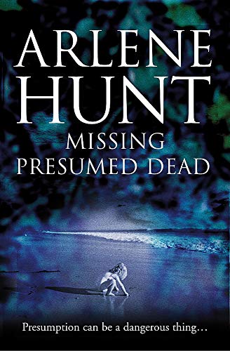 Missing Presumed Dead (9780340921159) by Hunt, Arlene