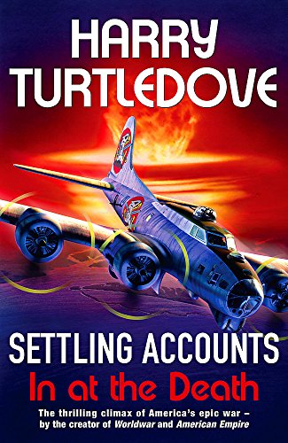 Settling Accounts: In at the Death (9780340921791) by Harry Turtledove