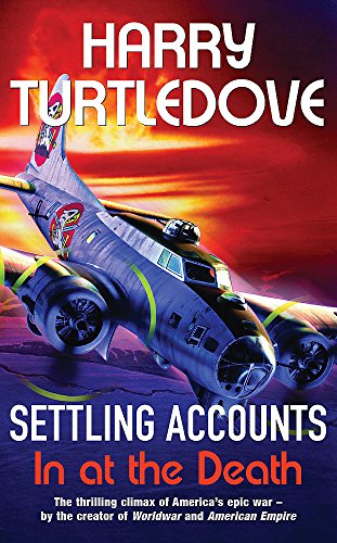 Settling Accounts: In at the Death (Great War) (9780340921807) by Turtledove, Harry