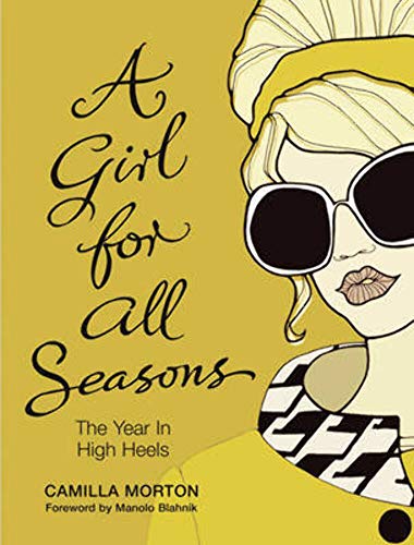Stock image for A Girl for All Seasons : The Year in High Heels for sale by Better World Books: West