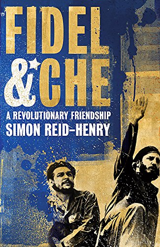 9780340923436: Fidel and Che: A Revolutionary Friendship