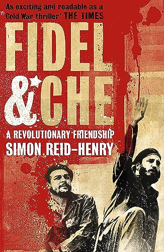 9780340923467: Fidel and Che: The Revolutionary Friendship Between Fidel Castro and Che Guevara