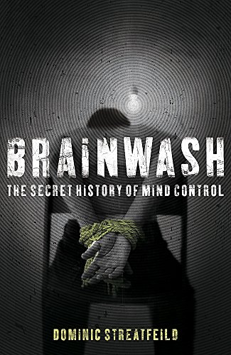 Beispielbild fr Brainwash: The Secret History of Mind Control zum Verkauf von WorldofBooks