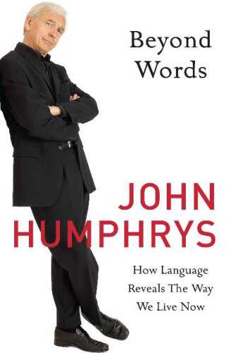 Beispielbild fr Beyond Words: How Language Reveals the Way We Live Now zum Verkauf von WorldofBooks