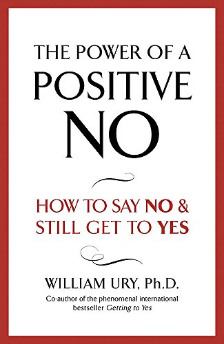 The Power of a Positive No [Hardcover] by Ury, William (9780340923795) by William Ury