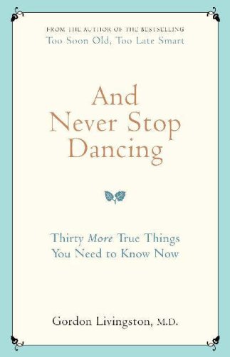 Imagen de archivo de And Never Stop Dancing: Thirty More True Things You Need to Know Now a la venta por WorldofBooks