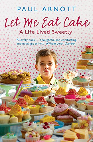 Let Me Eat Cake - Arnott, Paul