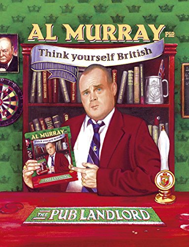 Stock image for Al Murray The Pub Landlord Says Think Yourself British for sale by WorldofBooks