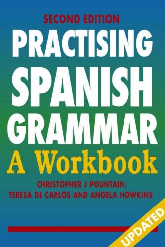Stock image for Practising Spanish Grammar: A Workbook (Practising Grammar Workbooks) (Volume 1) for sale by MusicMagpie