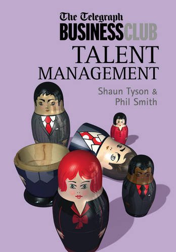 Talent Management ("Telegraph" Business Club) (9780340926710) by Tyson, Shaun; Smith, Phil