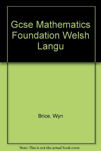 GCSE Mathematics Foundation (Welsh Language) (9780340927373) by Wyn Brice