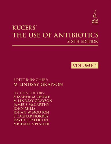 Stock image for Kucers' The Use of Antibiotics Sixth Edition: A Clinical Review of Antibacterial, Antifungal and Antiviral Drugs for sale by HPB-Red
