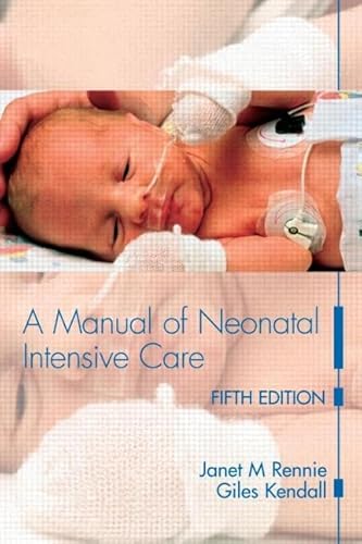 Beispielbild fr A Manual of Neonatal Intensive Care zum Verkauf von Blackwell's