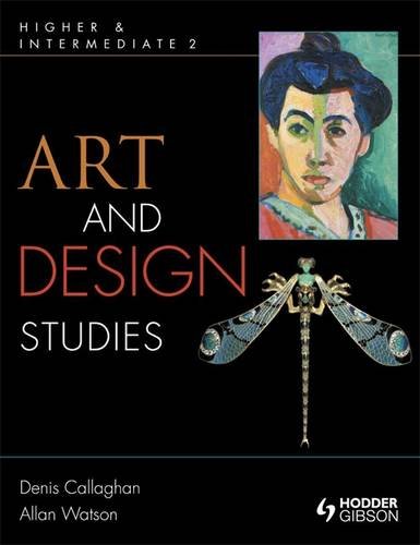 Art & Design: Higher & Intermediate 2 (9780340928097) by Callaghan, Denis; Watson, Allan