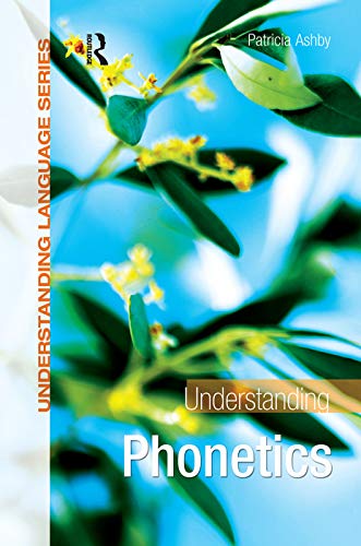 Stock image for Understanding Phonetics (Understanding Language) for sale by Bahamut Media