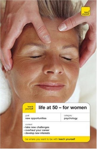 Beispielbild fr Teach Yourself Life at 50: For Women zum Verkauf von WorldofBooks