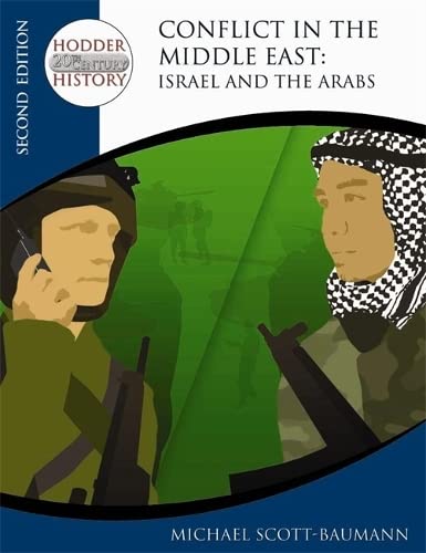 Imagen de archivo de Hodder Twentieth Century History: Conflict in the Middle East: Israel and the Arabs 2nd Edition a la venta por WorldofBooks