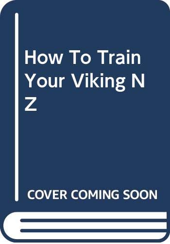 9780340930632: How to Train Your Viking, by Toothless: Translated from the Dragonese by Cressida Cowell