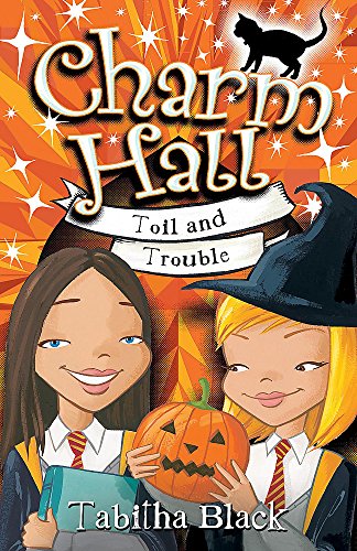 Stock image for Charm Hall: 3: Toil and Trouble: Book 3 for sale by WorldofBooks