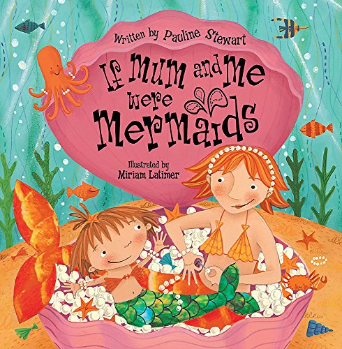 Stock image for If Mum and Me Were Mermaids for sale by AwesomeBooks