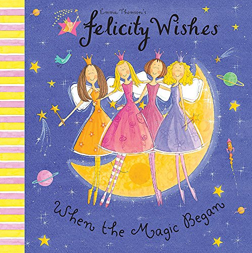 Stock image for Felicity Wishes: When The Magic Began for sale by AwesomeBooks