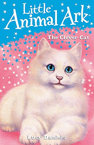 Little Animal Ark: 5: The Clever Cat (9780340932544) by Lucy Daniels