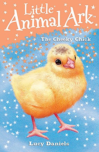 Little Animal Ark: 8: The Cheeky Chick (9780340932575) by Lucy Daniels