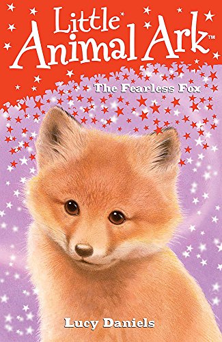 Little Animal Ark: 11: The Fearless Fox (9780340932605) by Lucy Daniels