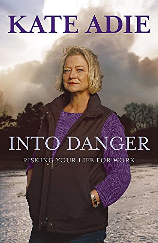 9780340933213: Into Danger: Risking Your Life for Work