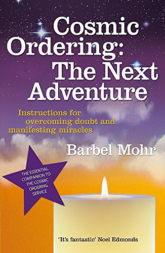 Stock image for Cosmic Ordering: The Next Adventure: Instructions for Overcoming Doubt and Manifesting Miracles for sale by AwesomeBooks