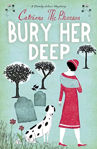 Stock image for Bury Her Deep (A Dandy Gilver Mystery, 3) for sale by Zoom Books Company