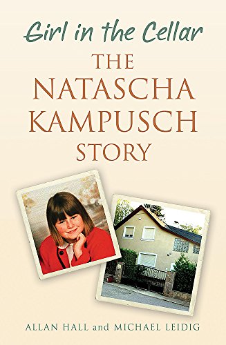 9780340936498: Girl in the Cellar: The Natasha Kampusch Story