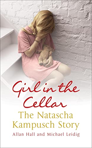 9780340936504: Girl In The Cellar: The Natascha Kampusch Story