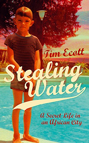 Stock image for Stealing Water: A Secret Life in an African City for sale by WorldofBooks