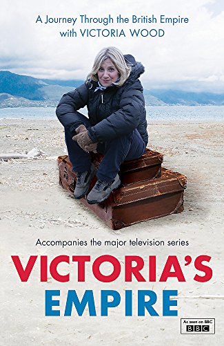 9780340938010: Victoria's Empire: A Journey Through the British Empire with Victoria Wood