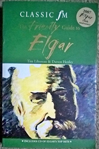 Beispielbild fr The Classic FM Friendly Guide to Elgar (Classic FM Friendly Guides) zum Verkauf von MusicMagpie