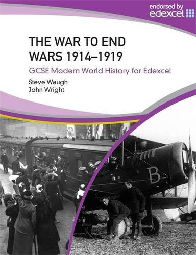 War to End Wars 1914-19 (Gcse Modern World History) (Gcse Modern World History) (9780340939758) by Steven Waugh; John Wright
