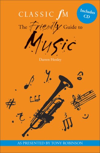 Stock image for The Classic FM Friendly Guide to Music; (including CD) for sale by Lewes Book Centre