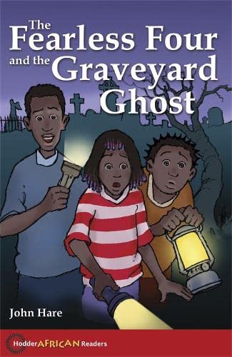 Beispielbild fr Hodder African Readers:The Fearless Four and the Graveyard Ghost zum Verkauf von Blackwell's