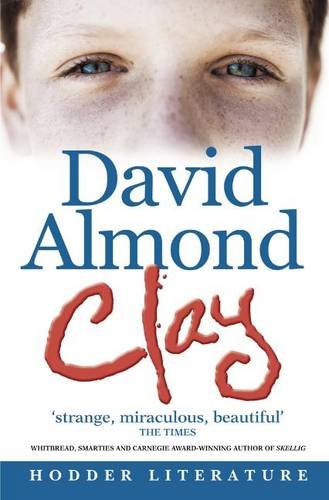 Hodder Literature: Clay (Education Edition) - David Almond