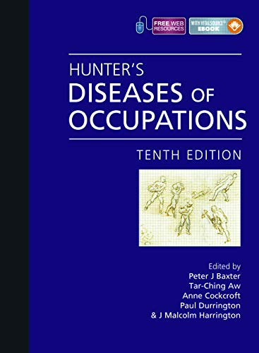 Hunter's Diseases of Occupations - Baxter, Peter J., M.D.; Aw, Tar-Ching; Cockcroft, Anne; Durrington, Paul, M.D.; Harrington, J. Malcolm