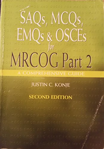 9780340941683: SAQs, MCQs, EMQs and OSCEs for MRCOG Part 2, Second edition: A comprehensive guide (Arnold Publications)