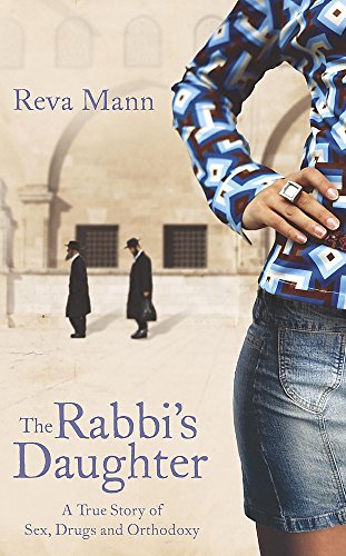 9780340943656: The Rabbi's Daughter: Sex, Drugs and Orthodoxy